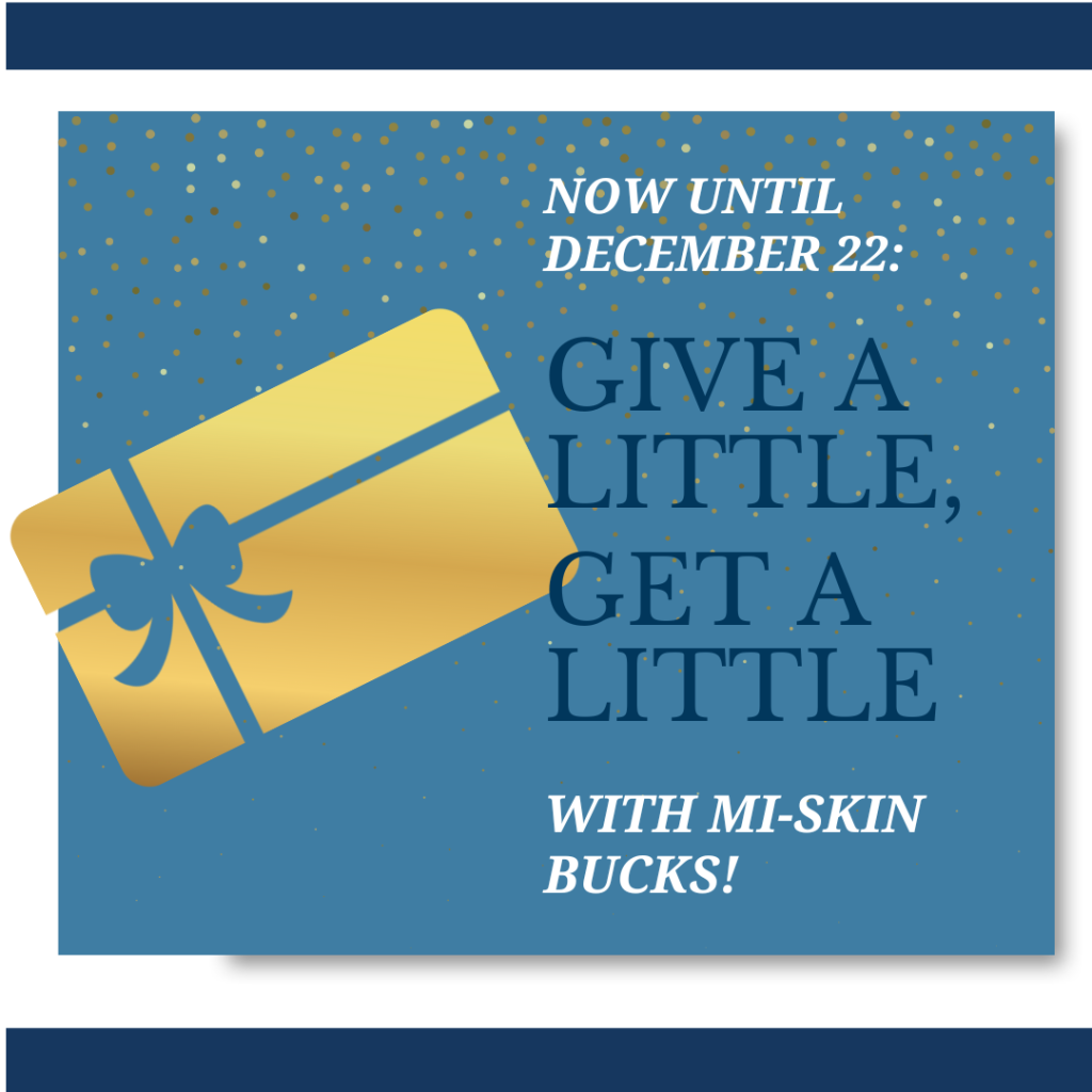 Give a Little, Get a Little with MI-Skin Bucks